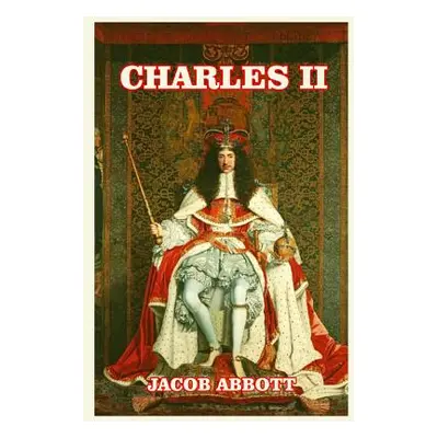 "Charles II" - "" ("Abbott Jacob")