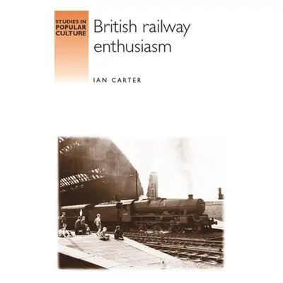 "British Railway Enthusiasm" - "" ("Carter Ian")