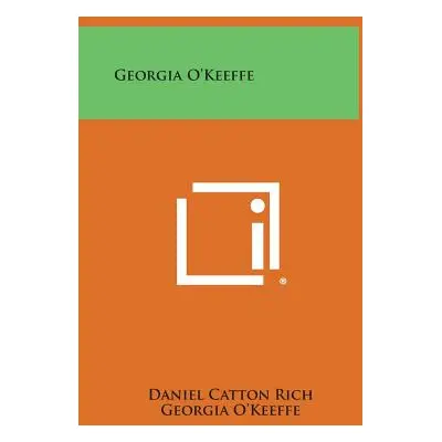 "Georgia O'Keeffe" - "" ("Rich Daniel Catton")