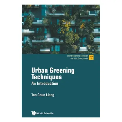 "Urban Greening Techniques: An Introduction" - "" ("Tan Chun Liang")