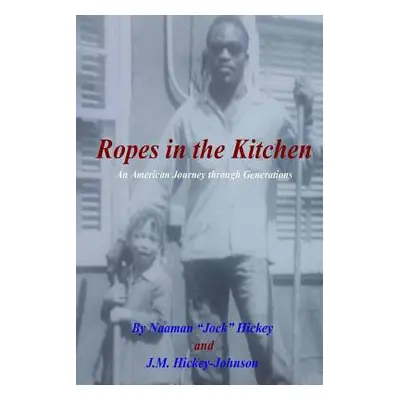 "Ropes in the Kitchen" - "" ("Hickey Naaman Jock")