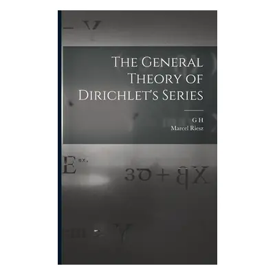 "The General Theory of Dirichlet's Series" - "" ("Hardy G. H. 1877-1947")