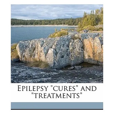 "Epilepsy Cures and Treatments" - "" ("American Medical Association Bureau")