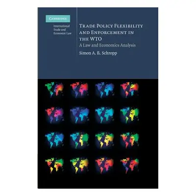 "Trade Policy Flexibility and Enforcement in the Wto: A Law and Economics Analysis" - "" ("Schro