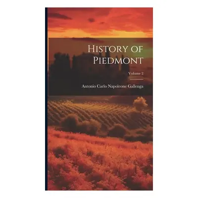 "History of Piedmont; Volume 2" - "" ("Gallenga Antonio Carlo Napoleone")