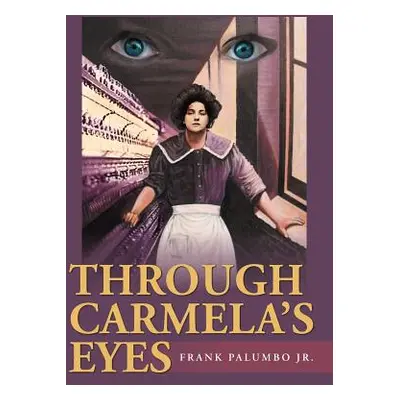 "Through Carmela's Eyes" - "" ("Palumbo Frank Jr.")