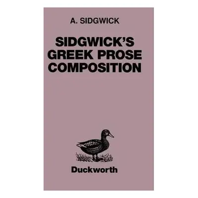 "Sidgwick's Greek Prose Composition" - "" ("Sidgwick A.")