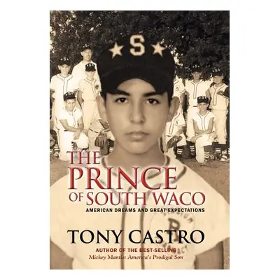 "The Prince of South Waco: American Dreams and Great Expectations" - "" ("Castro Tony")