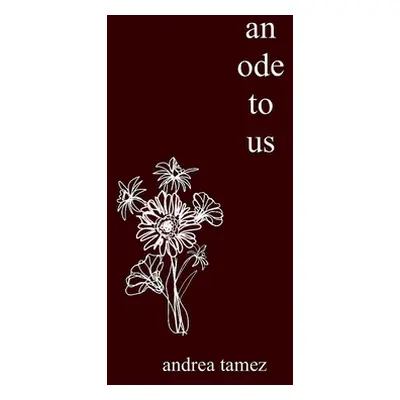 "An Ode to Us: Volume 1" - "" ("Tamez Andrea")