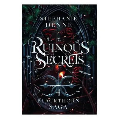 "Ruinous Secrets" - "" ("Denne Stephanie")