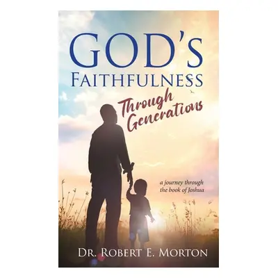 "God's Faithfulness Through Generations" - "" ("Morton Robert")