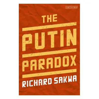 "The Putin Paradox" - "" ("Sakwa Richard")