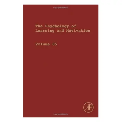 "Psychology of Learning and Motivation: Volume 65" - "" ("Ross Brian H.")