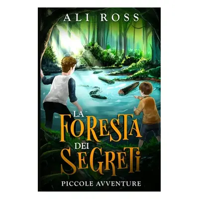 "La Foresta dei Segreti: Piccole Avventure" - "" ("Ross Ali")