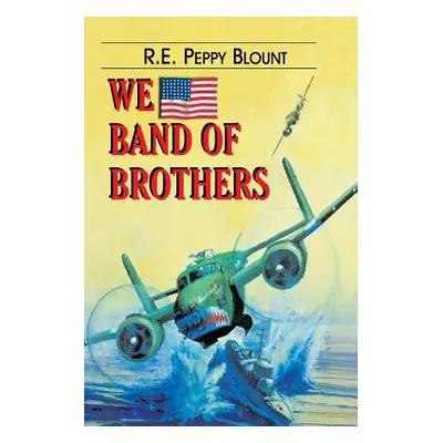 "We Band of Brothers" - "" ("Blount R. E. Peppy")