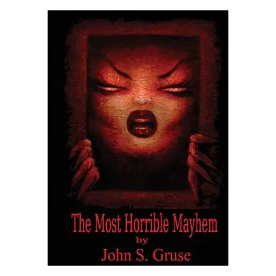 "The Most Horrible Mayhem" - "" ("Gruse John S.")