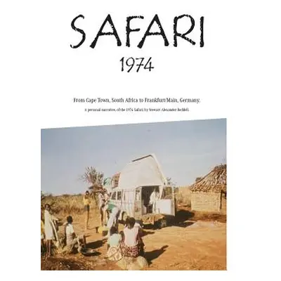 "Safari 1974 crossing Africa" - "" ("Redell Stewart")