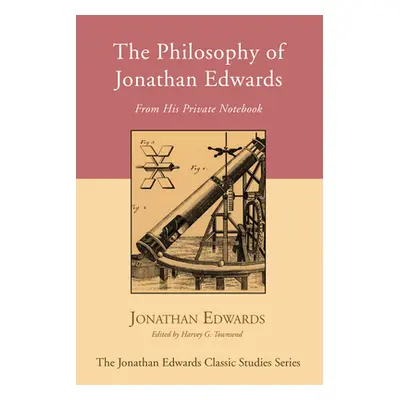 "The Philosophy of Jonathan Edwards" - "" ("Edwards Jonathan")