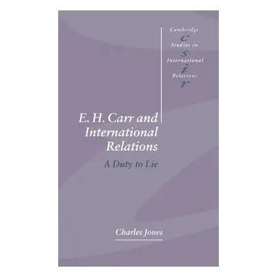 "E. H. Carr and International Relations" - "" ("Jones Charles")