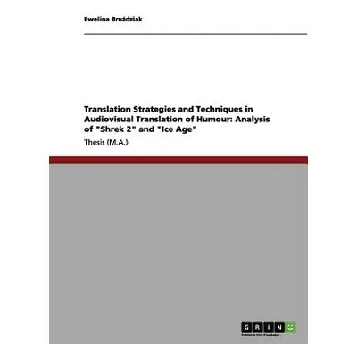 "Translation Strategies and Techniques in Audiovisual Translation of Humour: Analysis of Shrek 2