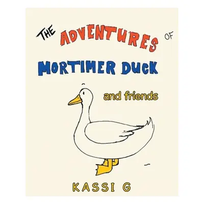 "The Adventures of Mortimer Duck: And Friends" - "" ("G Kassi")