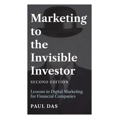 "Marketing to the Invisible Investor (Second Edition)" - "" ("Das Paul")