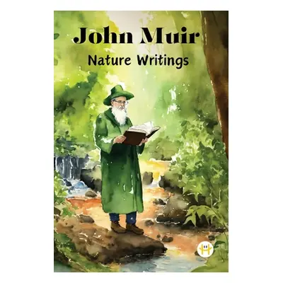 "John Muir: Nature Writings" - "" ("Muir John")