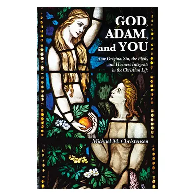 "God, Adam, and You" - "" ("Christensen Michael M.")