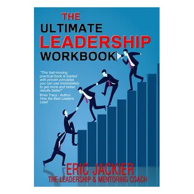 "The Ultimate Leadership Workbook" - "" ("Jackier Eric")