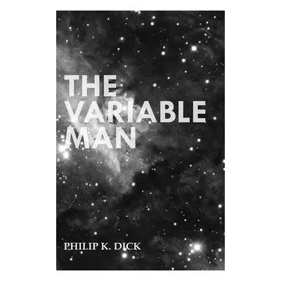 "The Variable Man" - "" ("Dick Philip K.")