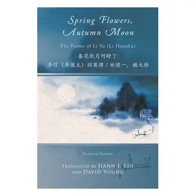 "Spring Flowers, Autumn Moon" - "" ("Yu Li")