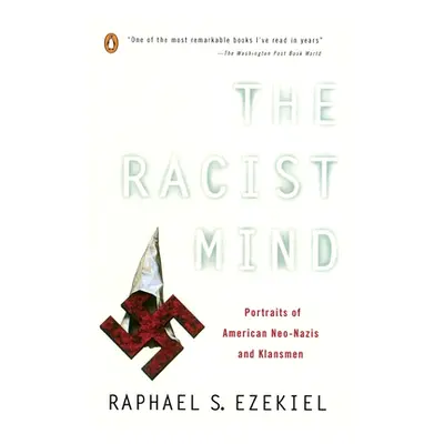 "The Racist Mind: Portraits of American Neo-Nazis and Klansmen" - "" ("Ezekiel Raphael S.")