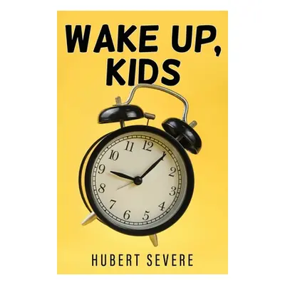 "Wake Up, Kids" - "" ("Severe Hubert")