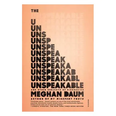 "The Unspeakable: And Other Subjects of Discussion" - "" ("Daum Meghan")