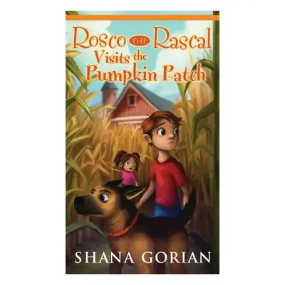 "Rosco the Rascal Visits the Pumpkin Patch" - "" ("Gorian Shana")