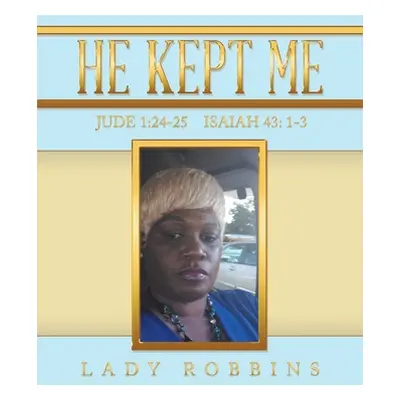 "He Kept Me" - "" ("Robbins Lady")