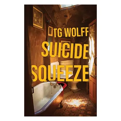 "Suicide Squeeze" - "" ("Wolff Tg")