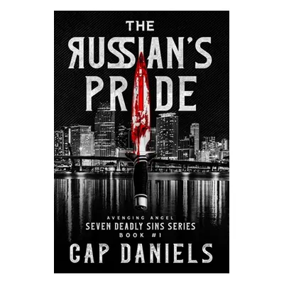 "The Russian's Pride: Avenging Angel - Seven Deadly Sins" - "" ("Daniels Cap")