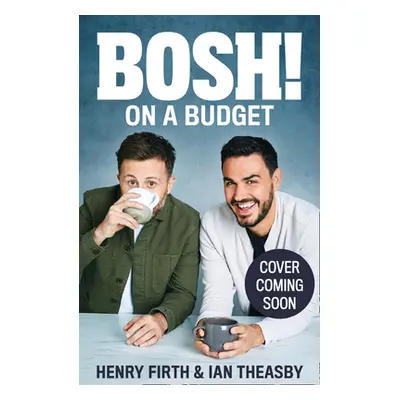 "BOSH! on a Budget" - "" ("Firth Henry")