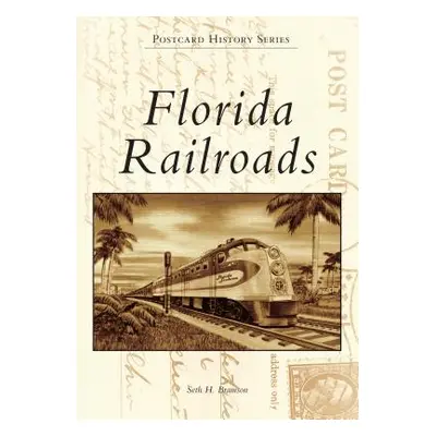 "Florida Railroads" - "" ("Bramson Seth H.")