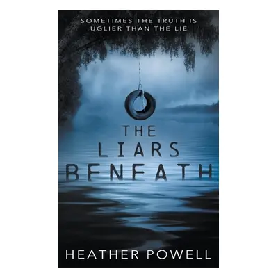 "The Liars Beneath: A YA Thriller" - "" ("Van Fleet Heather")