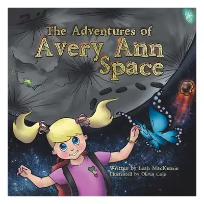 "The Adventures of Avery Ann-Space" - "" ("MacKenzie Leah")