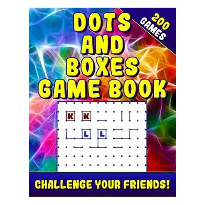 "Dots and Boxes Game Book (200 Games): Activity Game Book." - "" ("Sigel Surita")