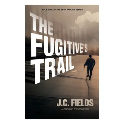 "The Fugitive's Trail" - "" ("Fields J. C.")