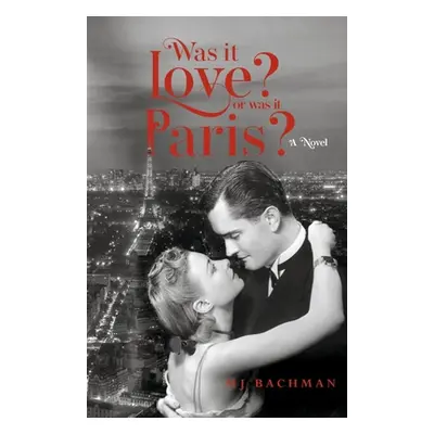 "Was It Love? or Was It Paris?" - "" ("Bachman Mj")