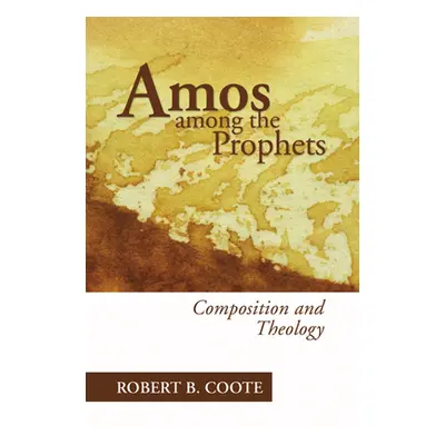 "Amos Among the Prophets" - "" ("Coote Robert B.")