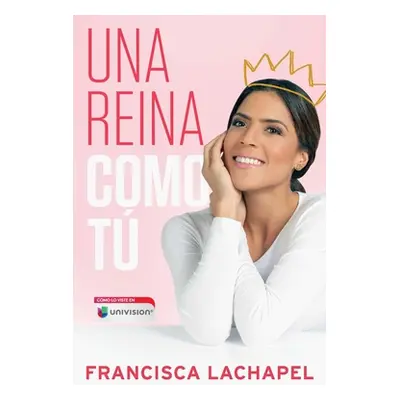 "Una Reina Como T" - "" ("Lachapel Francisca")