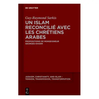 "Un islam reconcili avec les chrtiens arabes" - "" ("Sarkis Guy-Raymond")