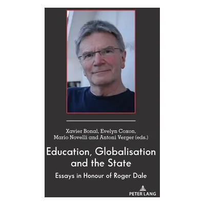 "Education, Globalisation and the State: Essays in Honour of Roger Dale" - "" ("Besley")