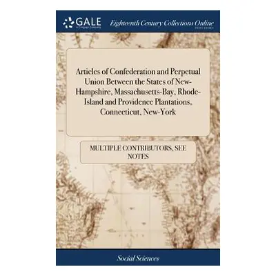 "Articles of Confederation and Perpetual Union Between the States of New-Hampshire, Massachusett